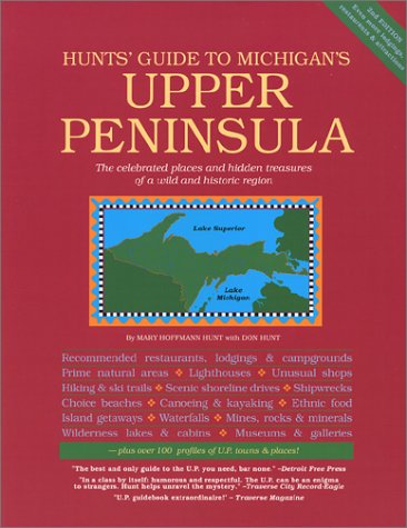 Hunts' Guide to Michigan's Upper Peninsula by Mary Hoffmann Hunt