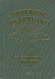 Superior Heartland: A Backwoods History by C. Fred Rydholm