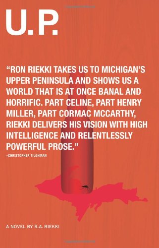 U.P. A Novel by R.A. Riekki
