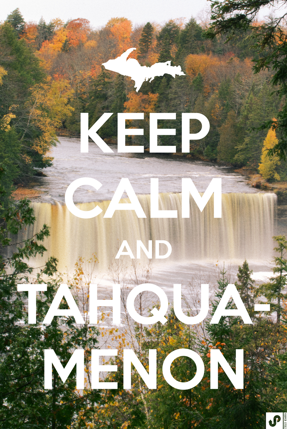 Keep Calm and Tahquamenon